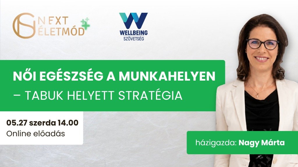Női egészség a munkahelyen – tabuk helyett stratégia - Díjmentes Webinár